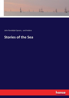 Stories of the Sea by John Randolph Spears - Paperback