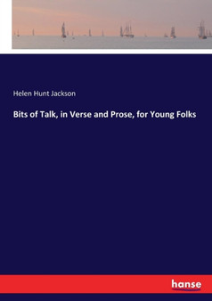 Bits of Talk, in Verse and Prose, for Young Folks by Helen Hunt Jackson - Paperback