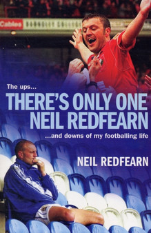 There's Only One Neil Redfearn : The Ups and Downs of My Footballing Career by Neil Redfearn - Paperback