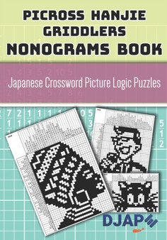 Picross Hanjie Griddlers Nonograms book : Japanese Crossword Picture Logic Puzzles : 1 by Djape - Paperback