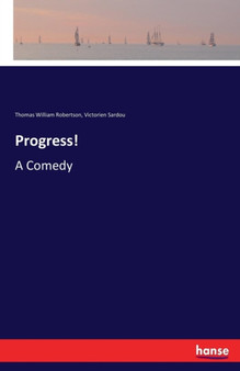 Progress! : A Comedy by Victorien Sardou - Paperback