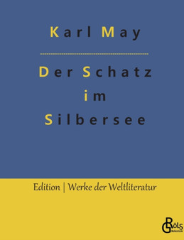 Der Schatz im Silbersee : Winnetou und Old Shatterhand by Karl May - Paperback