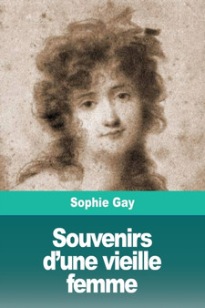 Souvenirs d'une vieille femme by Sophie Gay - Paperback