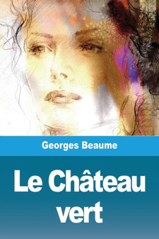 Le Chateau vert by Georges Beaume - Paperback