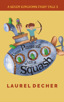 Under Pressure With a Squash : The Multiplication Problem : 3 by Laurel Decher - Hardback