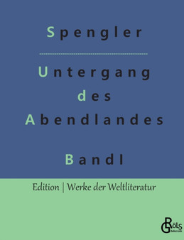 Der Untergang des Abendlandes : Band 1 by Oswald Spengler - Paperback
