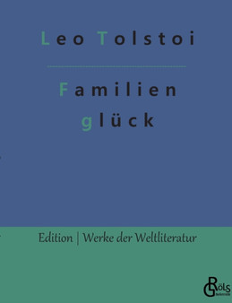 Familiengluck by Count Leo Nikolayevich 1828-1910 Gra Tolstoy - Paperback