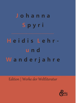 Heidis Lehr- und Wanderjahre by Johanna Spyri - Hardback