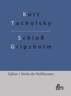 Schloss Gripsholm by Kurt Tucholsky - Hardback