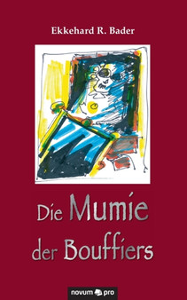 Die Mumie der Bouffiers by Ekkehard R Bader - Paperback