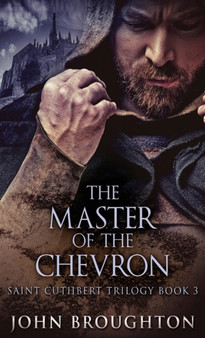 The Master Of The Chevron : 3 by John Broughton - Hardback