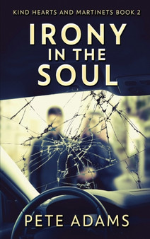 Irony In The Soul : Nobody Listens Like The Dying : 2 by Pete Adams - Hardback