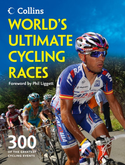 World's Ultimate Cycling Races : 300 of The Greatest Cycling Events by Ellis Bacon - Paperback