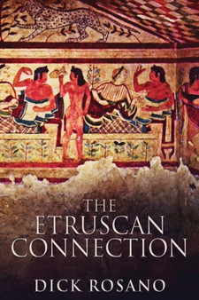 The Etruscan Connection by Dick Rosano - Paperback