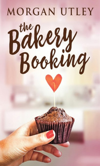 The Bakery Booking by Morgan Utley - Hardback