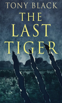 The Last Tiger by Tony Black - Hardback