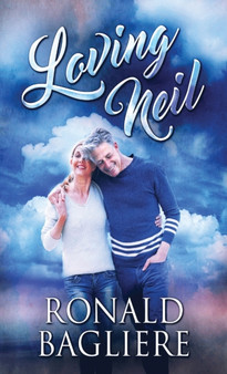 Loving Neil by Ronald Bagliere - Hardback