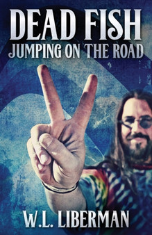 Dead Fish Jumping On The Road by W L Liberman - Paperback