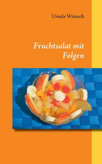Fruchtsalat mit Folgen by Ursula Wintsch - Paperback
