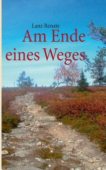 Am Ende eines Weges by Renate Lanz - Paperback