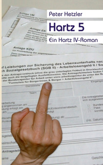 Hartz 5 : Ein Hartz IV-Roman by Peter Hetzler - Paperback