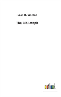 The Bibliotaph by Leon H Vincent - Hardback
