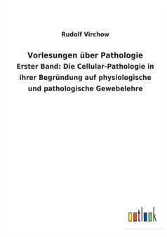 Vorlesungen uber Pathologie by Rudolf Virchow - Paperback