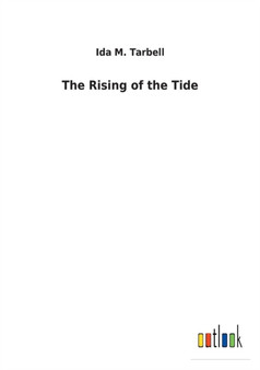 The Rising of the Tide by Ida M Tarbell - Paperback