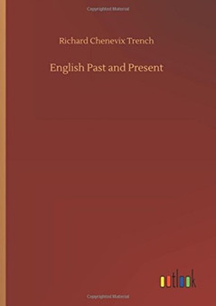 English Past and Present by Richard Chenevix Trench - Hardback