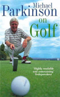 Michael Parkinson on Golf by Michael Parkinson - Paperback