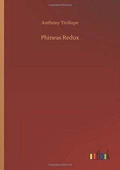 Phineas Redux by Anthony Trollope - Hardback