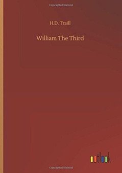 William The Third by H D Traill - Hardback