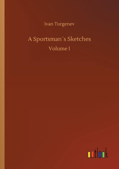 A Sportsmans Sketches by Ivan Sergeevich Turgenev - Paperback