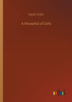A Houseful of Girls by Sarah Tytler - Paperback
