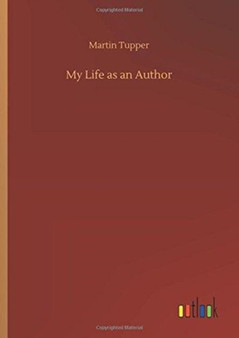 My Life as an Author by Martin Tupper - Hardback