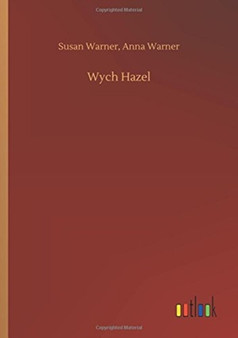 Wych Hazel by Susan Warner Anna Warner - Paperback