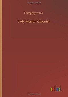 Lady Merton Colonist by Humphry Ward - Hardback