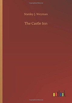 The Castle Inn by Stanley J Weyman - Paperback
