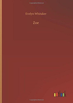 Zoe by Evelyn Whitaker - Hardback