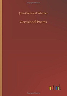 Occasional Poems by John Greenleaf Whittier - Paperback