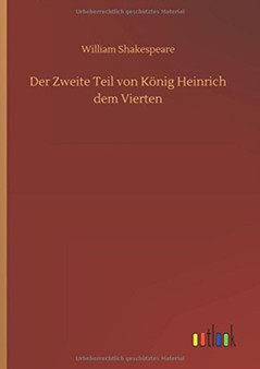 Der Zweite Teil Von Koenig Heinrich Dem Vierten by William Shakespeare - Hardback