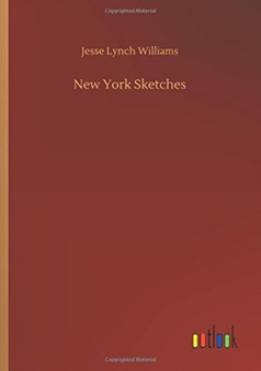 New York Sketches by Jesse Lynch Williams - Paperback