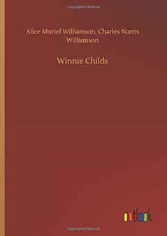 Winnie Childs by Alice Muriel Williamson - Hardback