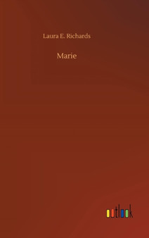 Marie by Laura E Richards - Hardback