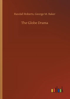 The Globe Drama by Randall Baker George M Roberts - Paperback