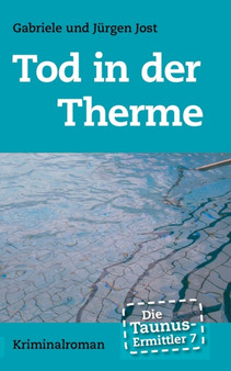 Die Taunus-Ermittler Band 7 - Tod in der Therme by Jurgen Jost - Paperback