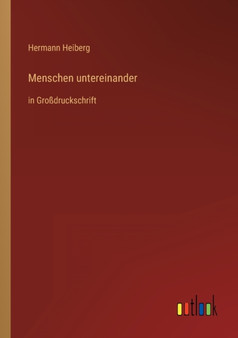 Menschen untereinander : in Grossdruckschrift by Hermann Heiberg - Paperback