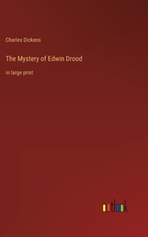 The Mystery of Edwin Drood : in large print by Charles Dickens - Hardback