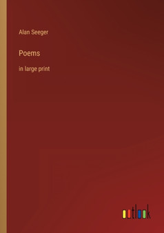 Poems : in large print by Alan Seeger - Paperback