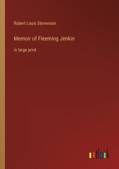 Memoir of Fleeming Jenkin : in large print by Robert Louis Stevenson - Paperback